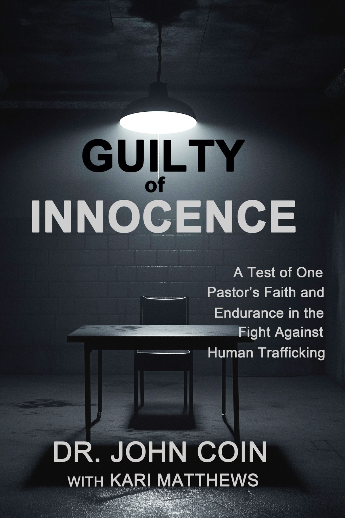 Guilty of Innocence by Dr. John Coin with Kari Matthews, book cover
